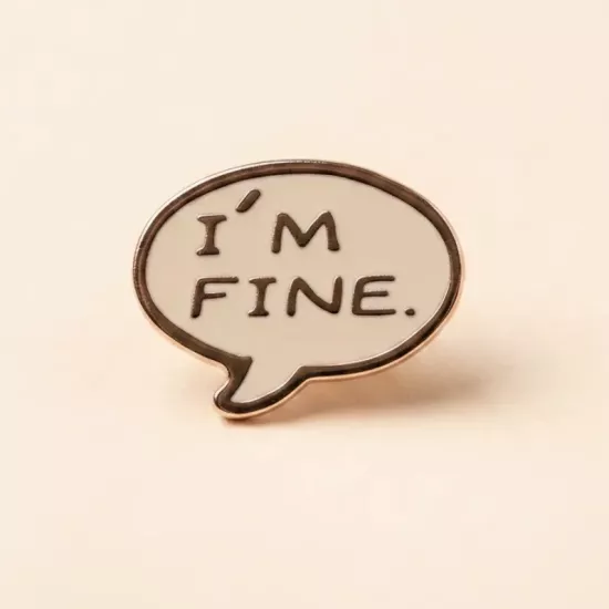 ’’I’m Fine’’ Konuşma Balonu Pin