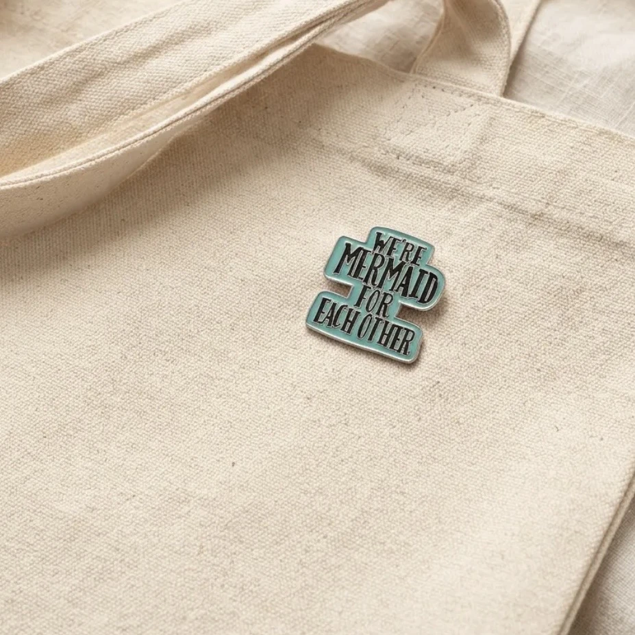 ’’We’re Mermaid For Each Other’’ Yazılı Pin